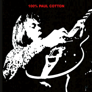 Paul Cotton - 100% PAUL COTTON CD (Download) - COMING SOON!!